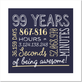 99th Birthday Gifts - 99 Years of being Awesome in Hours & Seconds Posters and Art